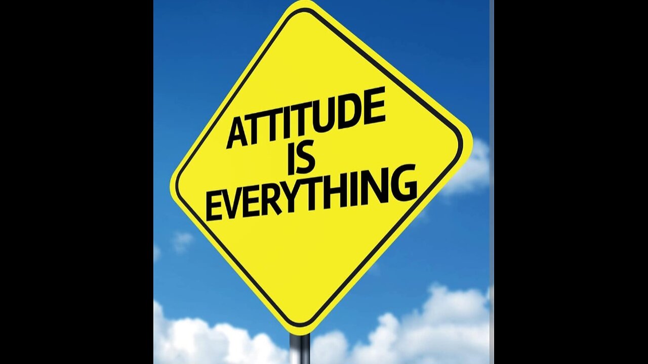 Attitude is Everything
