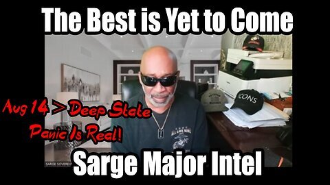 Sarge Special Intel Report Aug, 14 - Deep State Panic Is Real!