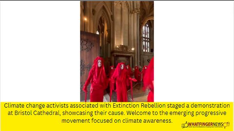 Climate change activists associated with Extinction Rebellion staged a demonstration