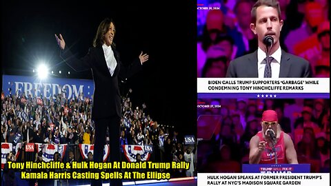 Tony Hinchcliffe & Hulk Hogan At Donald Trump Rally - Kamala Harris Casting Spells At The Ellipse