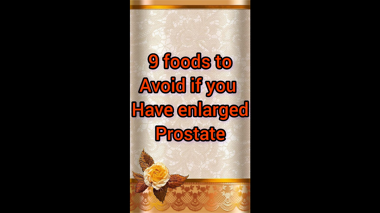 9foods to avoid if you have enlarged prostate