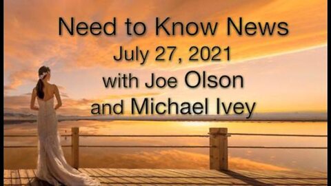 Need to Know News (27 July 2021) with Joe Olson and Michael Ivey