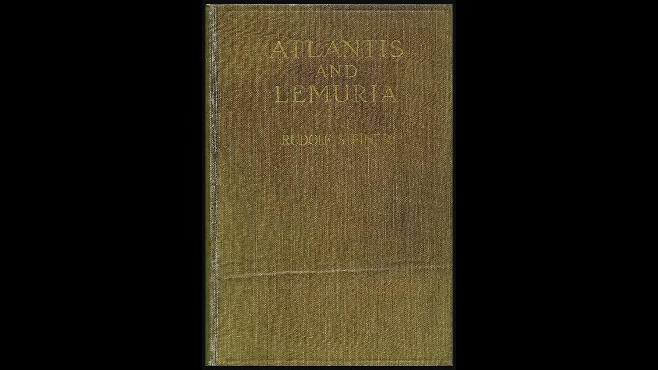 Atlantis & Lemuria by Rudolph Steiner (1911) - Part 4