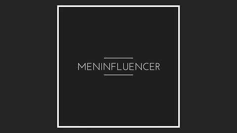 Intro Trailer - Meninfluencer