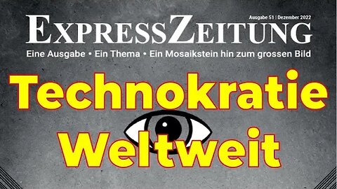 Technokratie weltweit im Aufbau: Wie im Osten, so auch im Westen – Expresszeitung 51