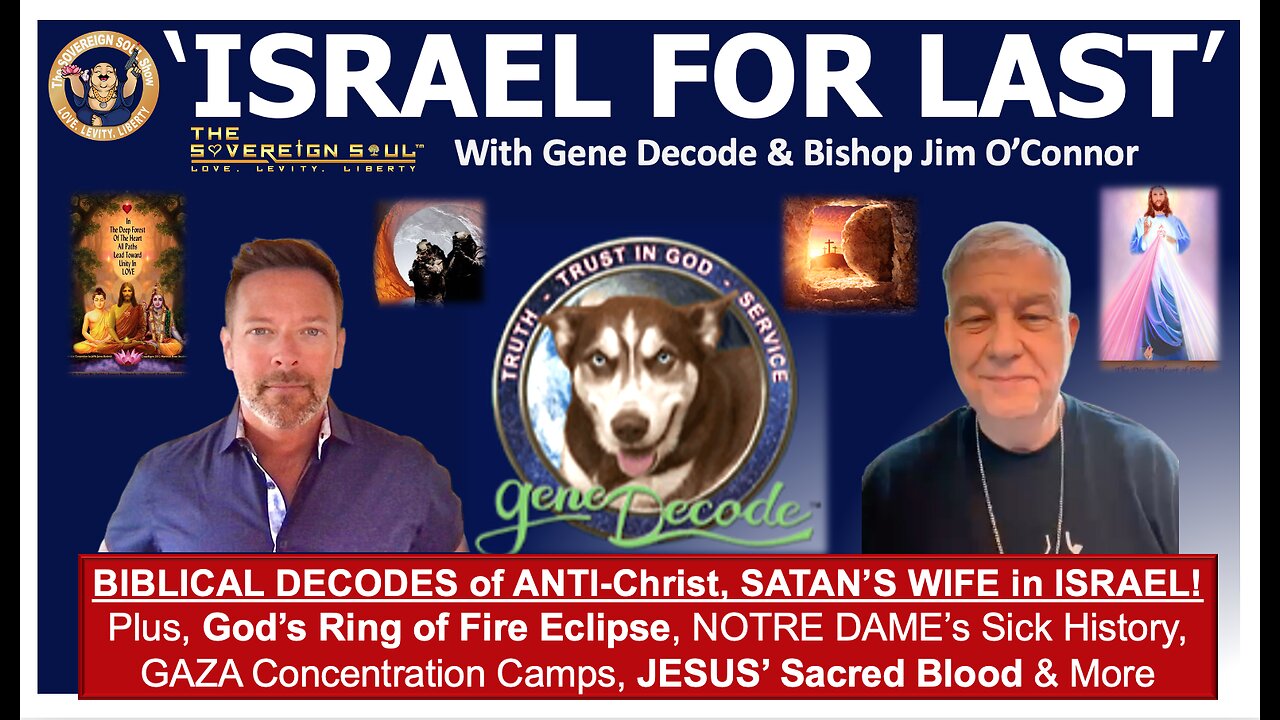 BIBLICAL Gene DECODEs & Bishop O’Connor: Israel 4 Last, Gaza, Russia, Khazarians, JESUS & Deep State