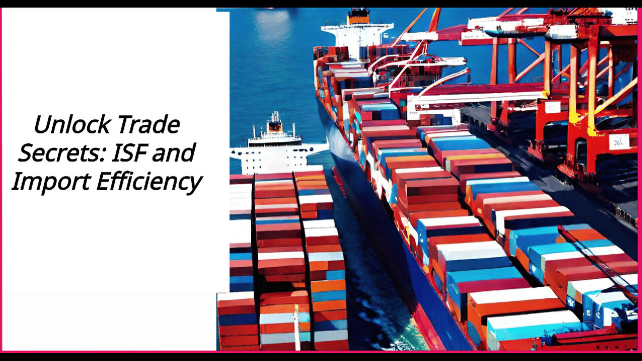 ISF: Enhancing Trade Facilitation and Security in International Shipping