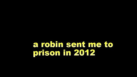 a robin sent me to prison in 2012