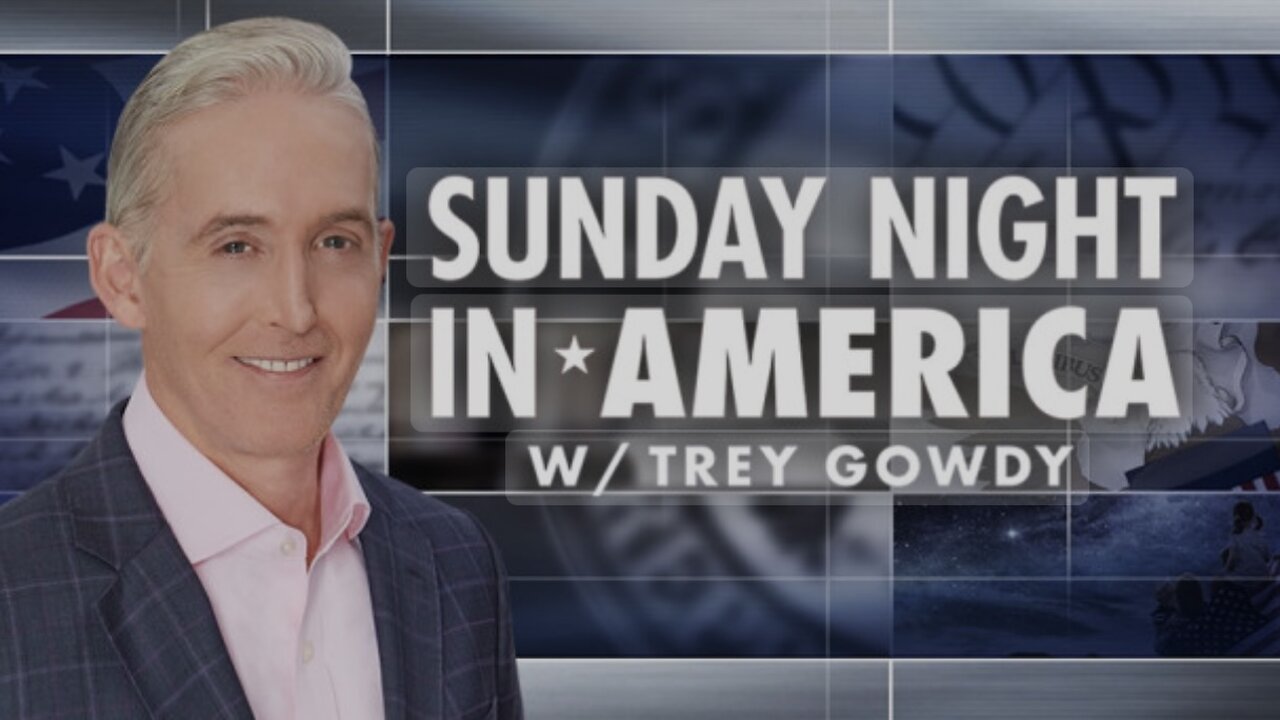 SUNDAY NIGHT in AMERICA with Trey Gowdy (Full Episode) October 6, 2024