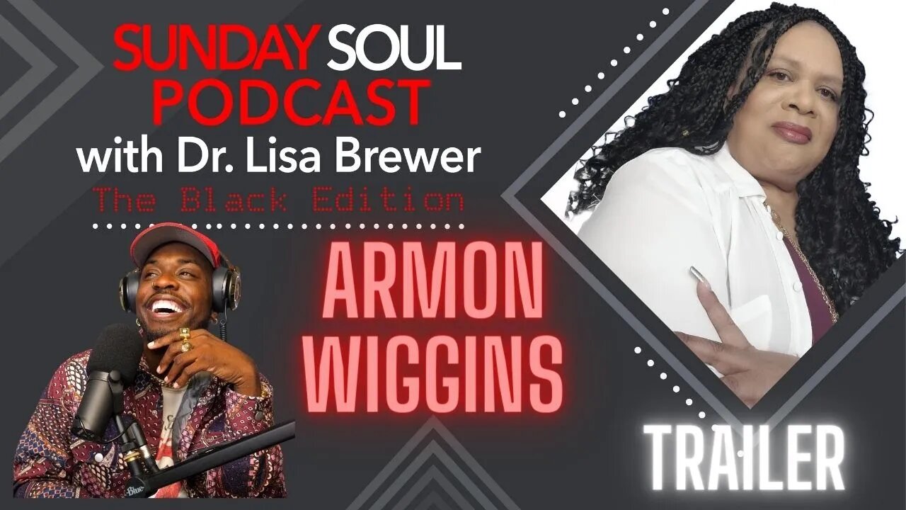 Interview with ARMON WIGGINS (TRAILER) | The Sunday Soul Podcast | THE BLACK EDITION