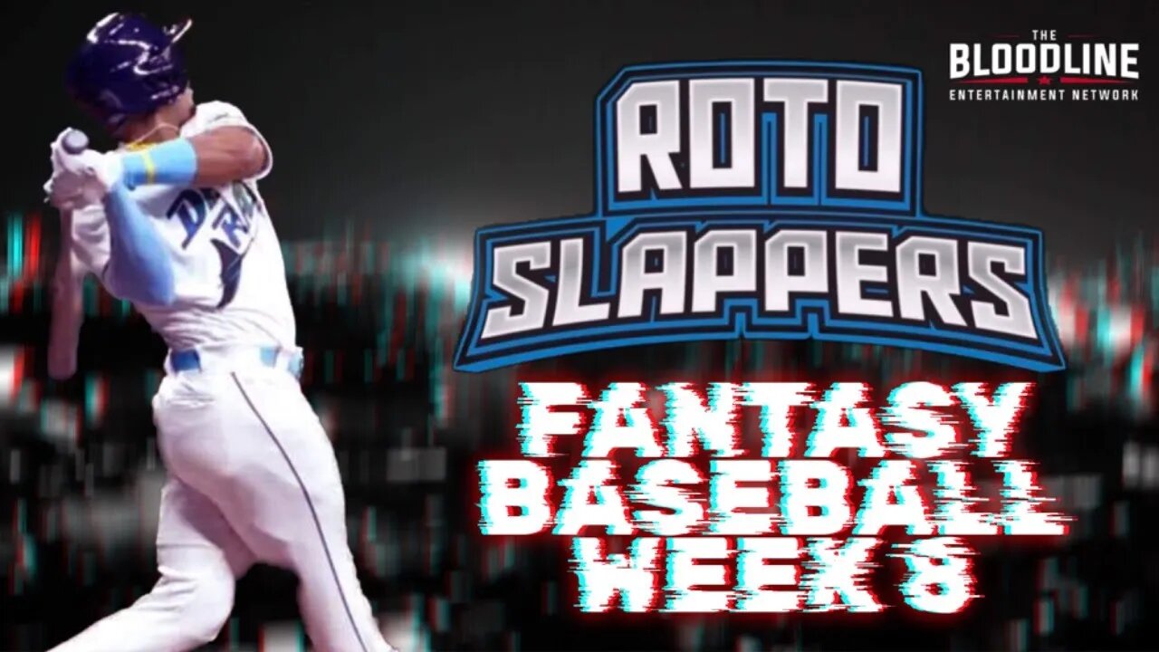 Roto Slappers - Fantasy Baseball Week 8