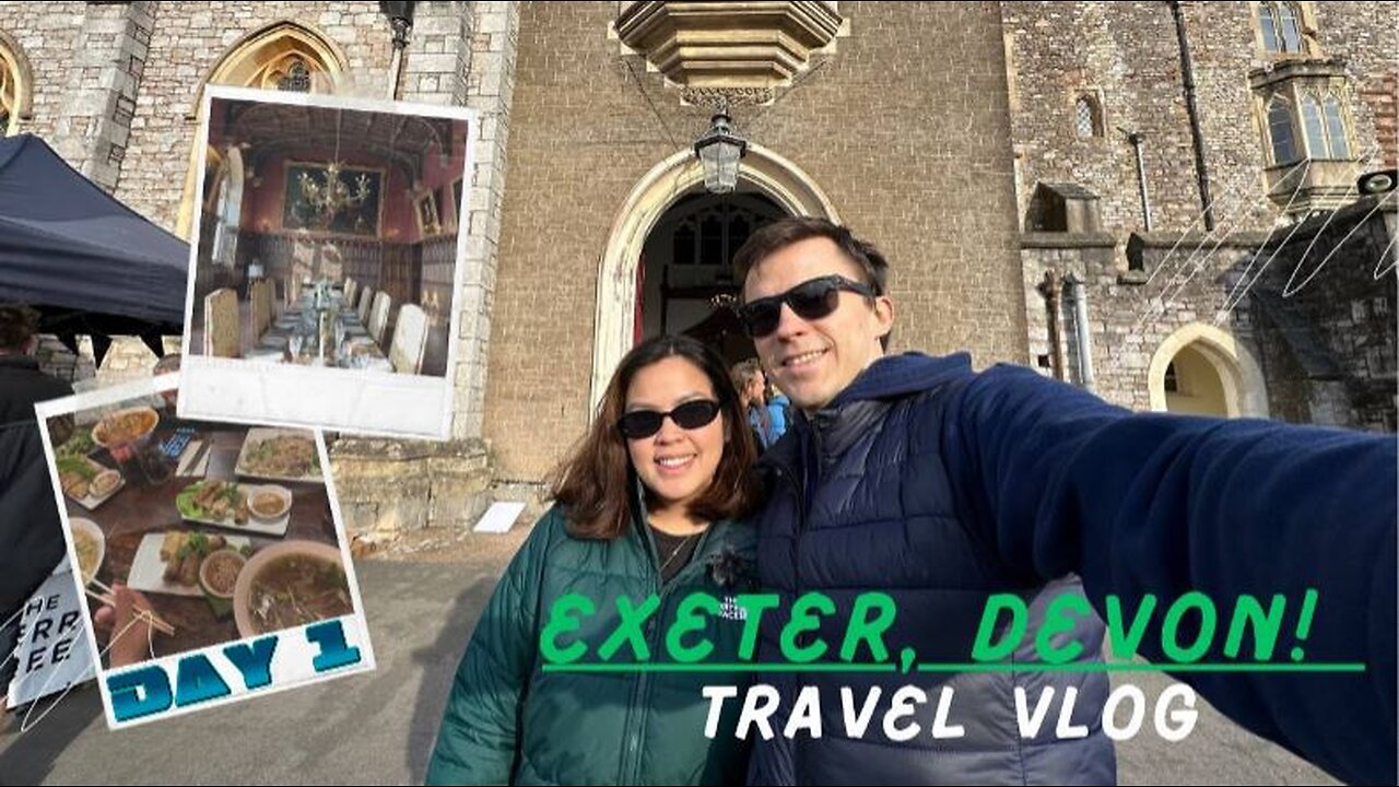 Trip to Devon! - Day 1 Exeter (Part 2)