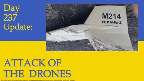 WHAT EFFECT ARE DRONES HAVING ON THE WAR IN UKRAINE? What happened on Day 237 | Daily Update