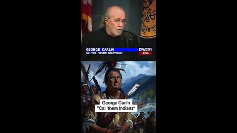 George Carlin on native Americans nothing but facts