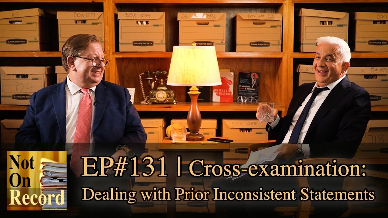 EP#131 | Cross-examination: Dealing with Prior Inconsistent Statements