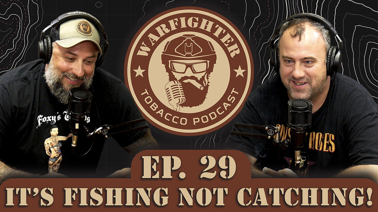 Ep. 29 It's Fishing Not Catching!