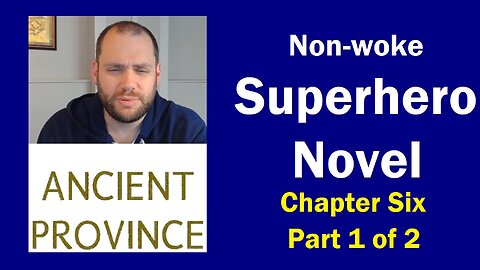 Non-Woke Superhero Novel | Chapter Six Part 1 of 2