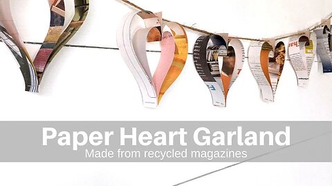 Paper Heart Garland: Made From Recycled Magazines