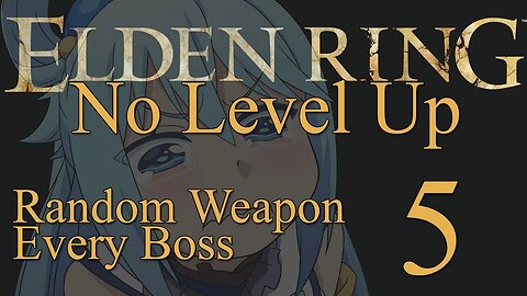 Elden Ring Tapi Weaponnya Random, Ga boleh Naik Level, Part 5