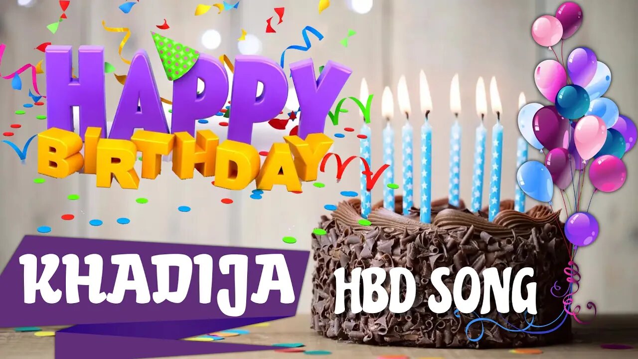 KHADIJA Happy Birthday Song – Happy Birthday KHADIJA - Happy Birthday Song - KHADIJA birthday song