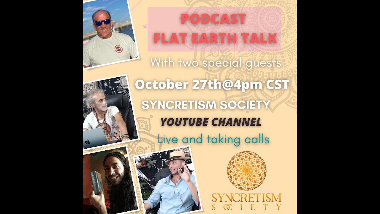 [Syncretism Society] FLAT EARTH TALK - LIVE & Taking Calls [Oct 27, 2022]