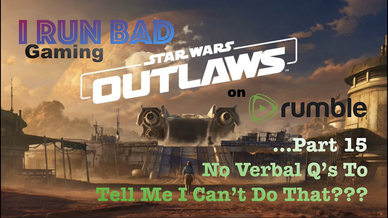 Star Wars: Outlaws Pt 15... Running Around Frustrated.