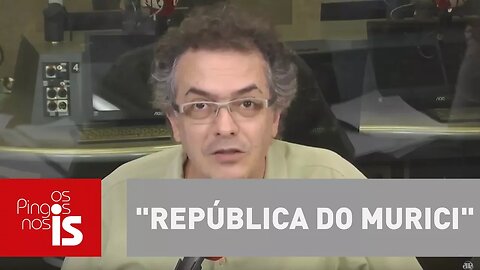 Tognolli: Brasil vira a "República do Murici"