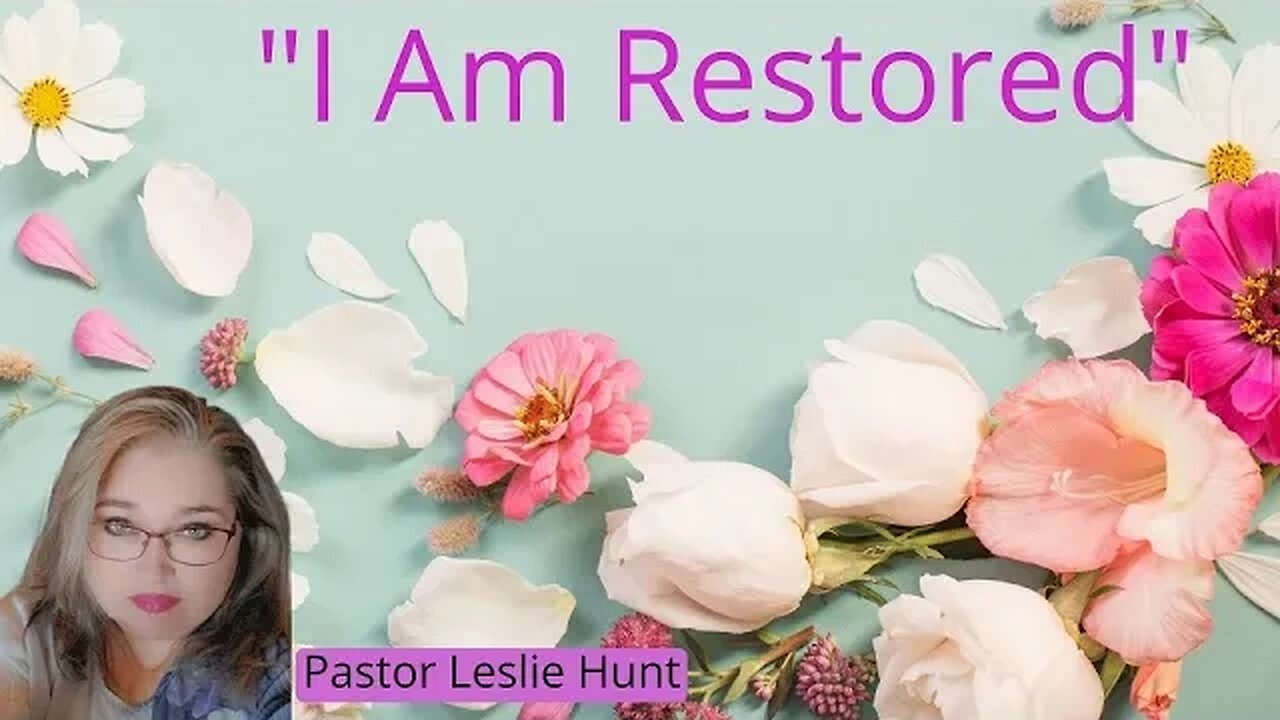 I am RESTORED! Pastor Leslie