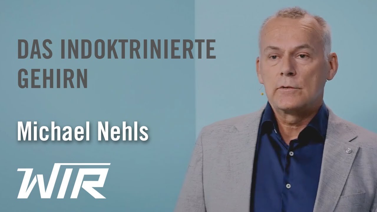 " THE 'GREAT RESET' : DIE GEZIELTE INDOKTRINATION DES MENSCHLICHEN GEHIRNS " - Dr. Michael Nehls