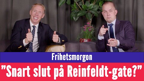 Frihetsmorgon - "Snart kan Reinfeldt tvingas bort från posten"
