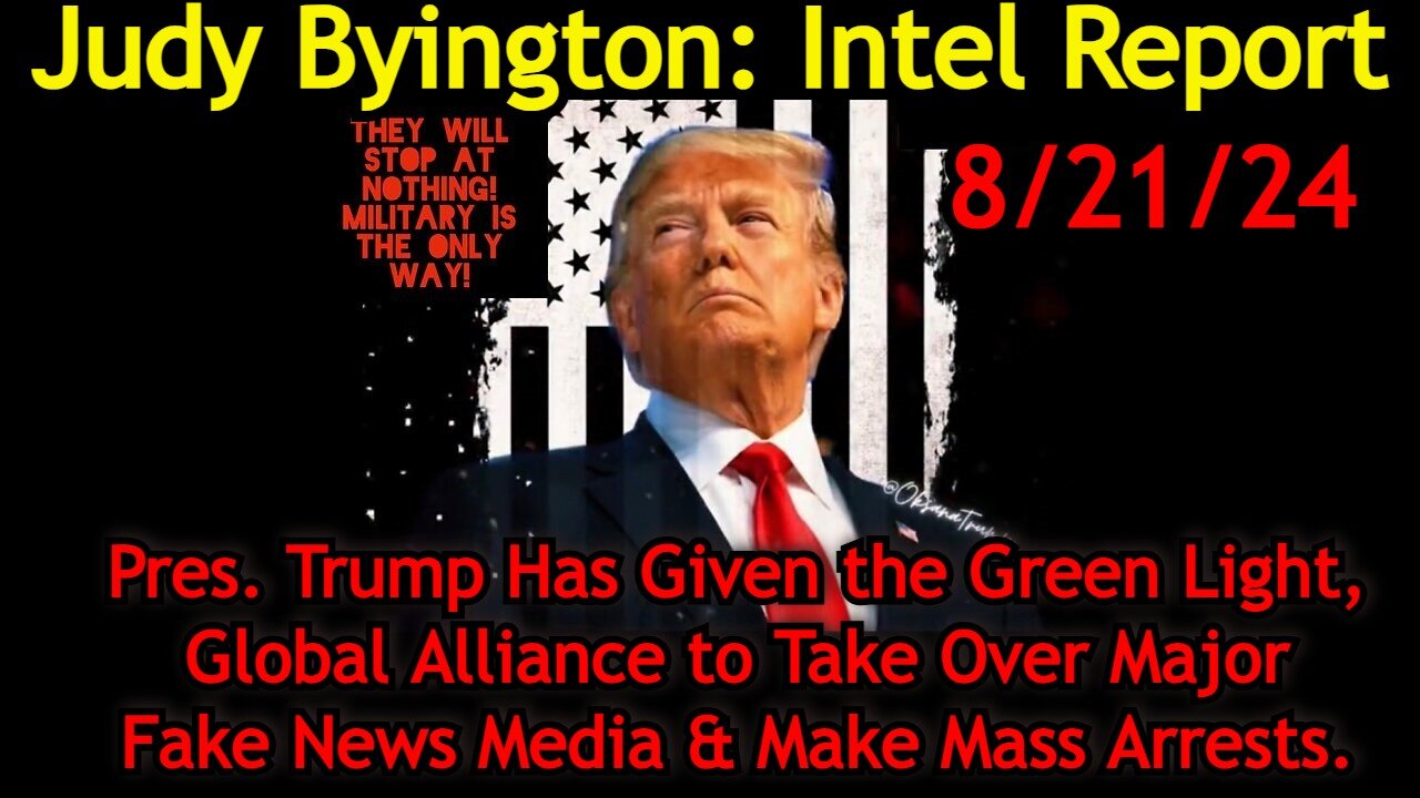 Judy Byington Situation Update: Special Intel Report 8/21/24