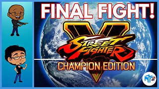 FINAL FIGHT! STREET FIGHTER 5 EDITION With @ItsDaniPlays!