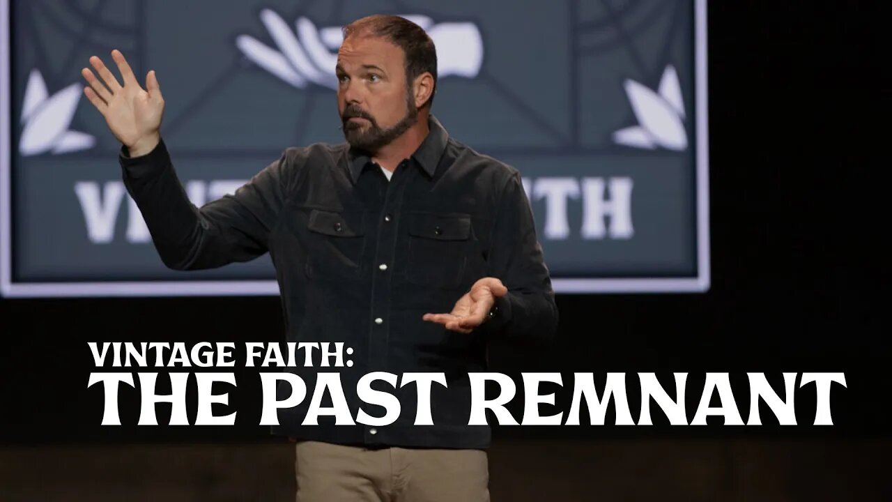 Romans #23 - Vintage Faith: The Past Remnant