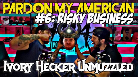 #6: Risky Business - Ivory Hecker Unmuzzled