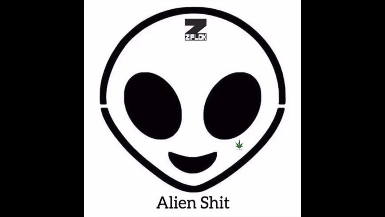 Ziplok - Things I Know - Alien Shit