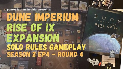 Dune Imperium S2E4 - Season 2 Episode 4 - Rise of Ix Expansion - Gameplay Round 4