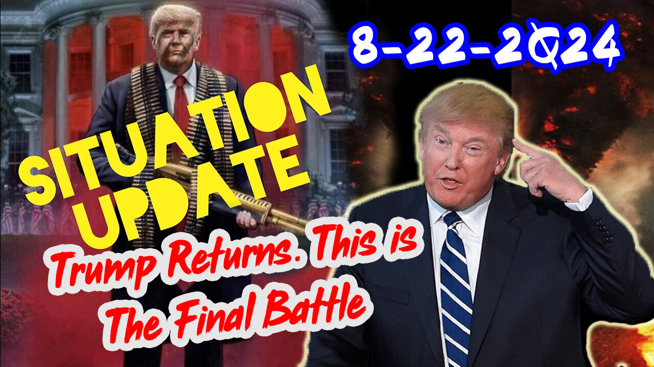 Situation Update - Q Post - Trump Return - White Hats Intel - Derek Johnson Decode - 8/23/24..