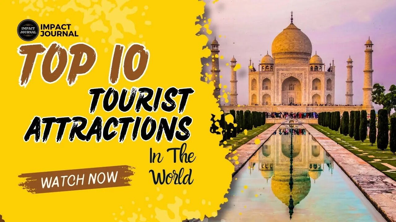 Top 10 Must-Visit Tourist Attractions Around the World