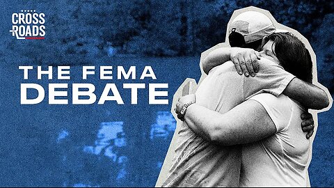 Debates Begin Over FEMA Money for Disasters and Illegal Immigrants. Crossroads 10-7-2024