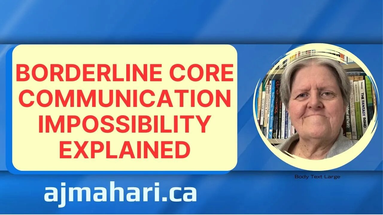 Borderline Core Communication Impossibility Explained