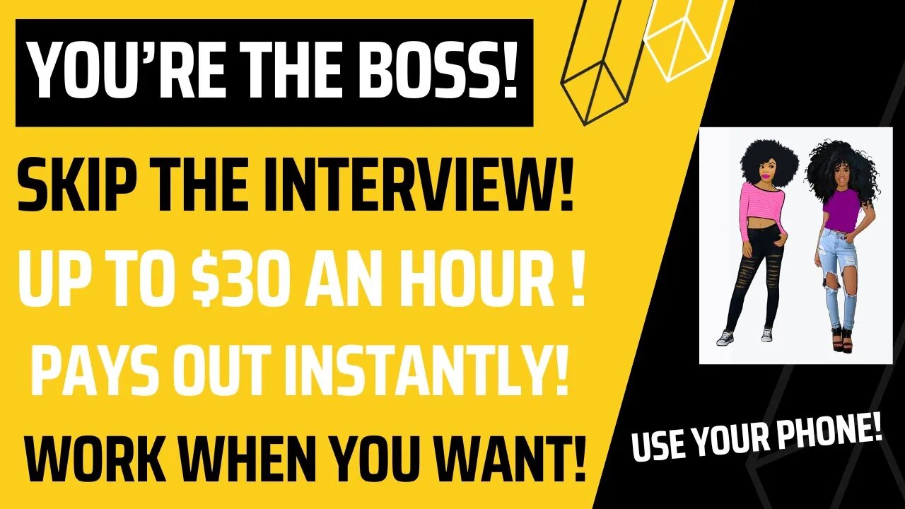 Be The Boss Skip The Interview Work When You Want Up To $30 An Hour From Your Phone Paid Instantly