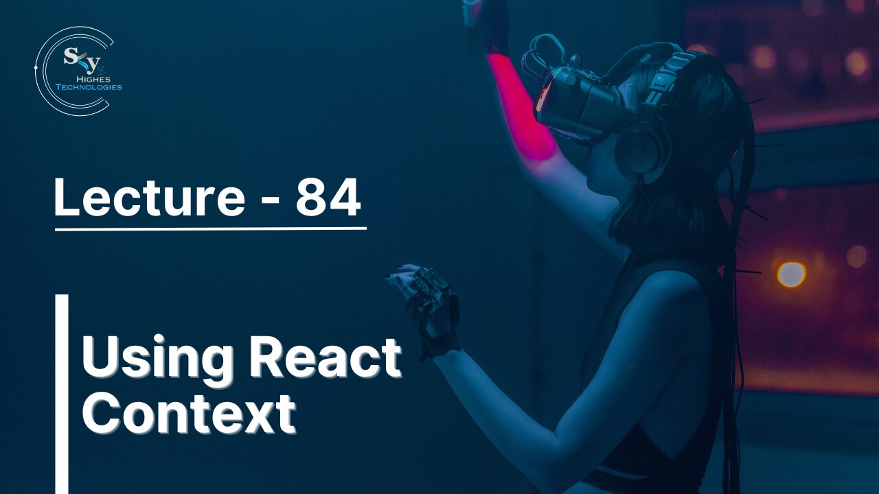 84 - Using React Context | Skyhighes | React Native