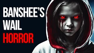 The Banshee’s Wail - Haunting Irish Legend