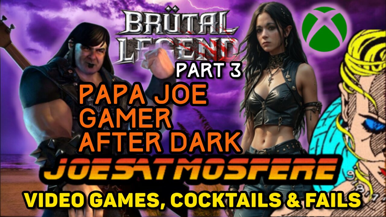 Papa Joe Gamer After Dark: Brutal Legends Part 3, Cocktails & Fails!