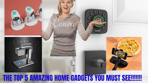 The top 5 Amazing Home Gadgets You Must See!!!!!!!$$$$