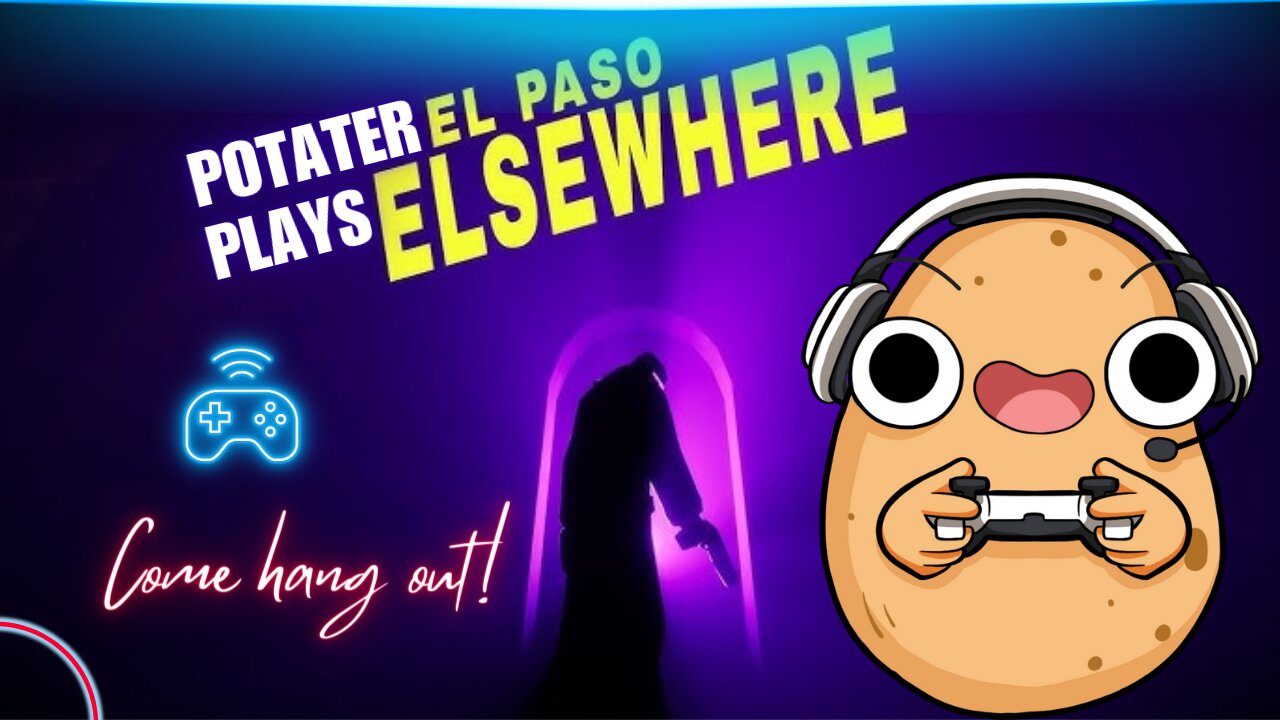 Potater the vampire hunter | El Paso, Everywhere gameplay + mayybe art