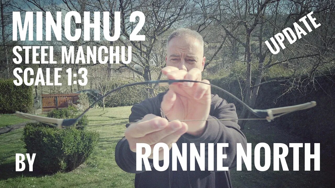 Minchu 2, a Steel Manchu Bow in Scale 1:3 by Ronnie North - Update