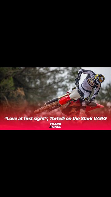 “Love at first sight”, for Seb Tortelli with the Stark VARG
