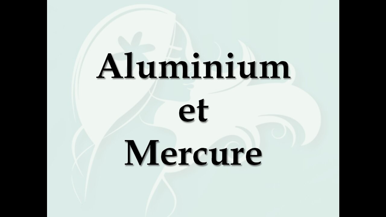 Connaissez-vous la toxicité de l'Aluminium et du Mercure dans les v.....s ?