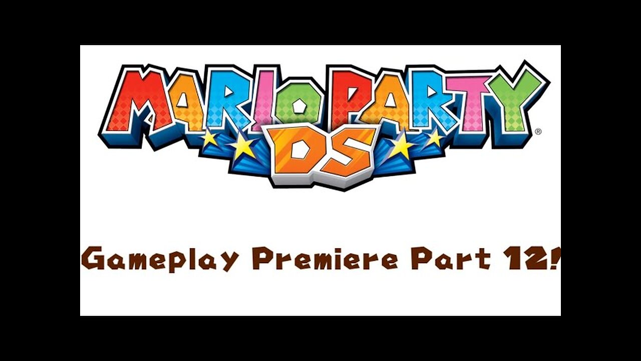 Mario Party DS Gameplay Premiere Part 12!